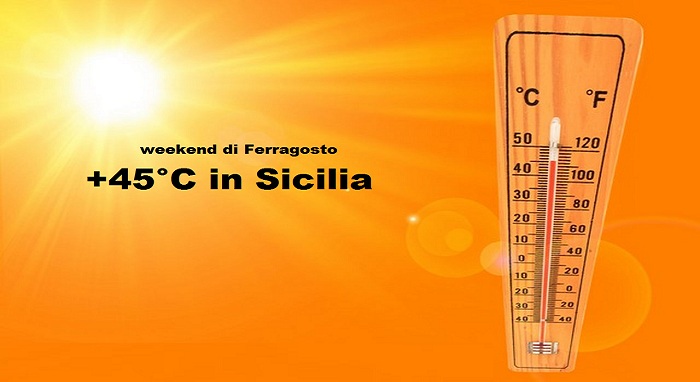 Previsioni Meteo, ondata di caldo africano nel weekend di Ferragosto: +45°C in Sicilia