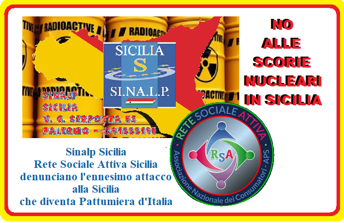 Sinalp Sicilia e Rete Sociale Attiva: la Sicilia non può diventare una pattumiera nucleare