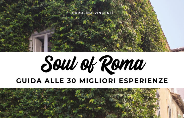 Soul of Roma, tra arte, mercati e cucine. Carolina Vincenti racconta i luoghi senza tempo