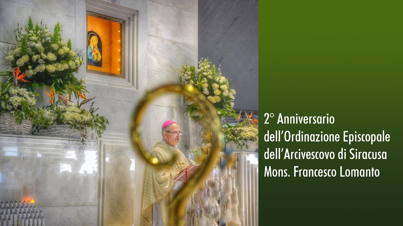 Siracusa – Anniversario dell’Ordinazione Episcopale dell’Arcivescovo mons. Francesco Lomanto