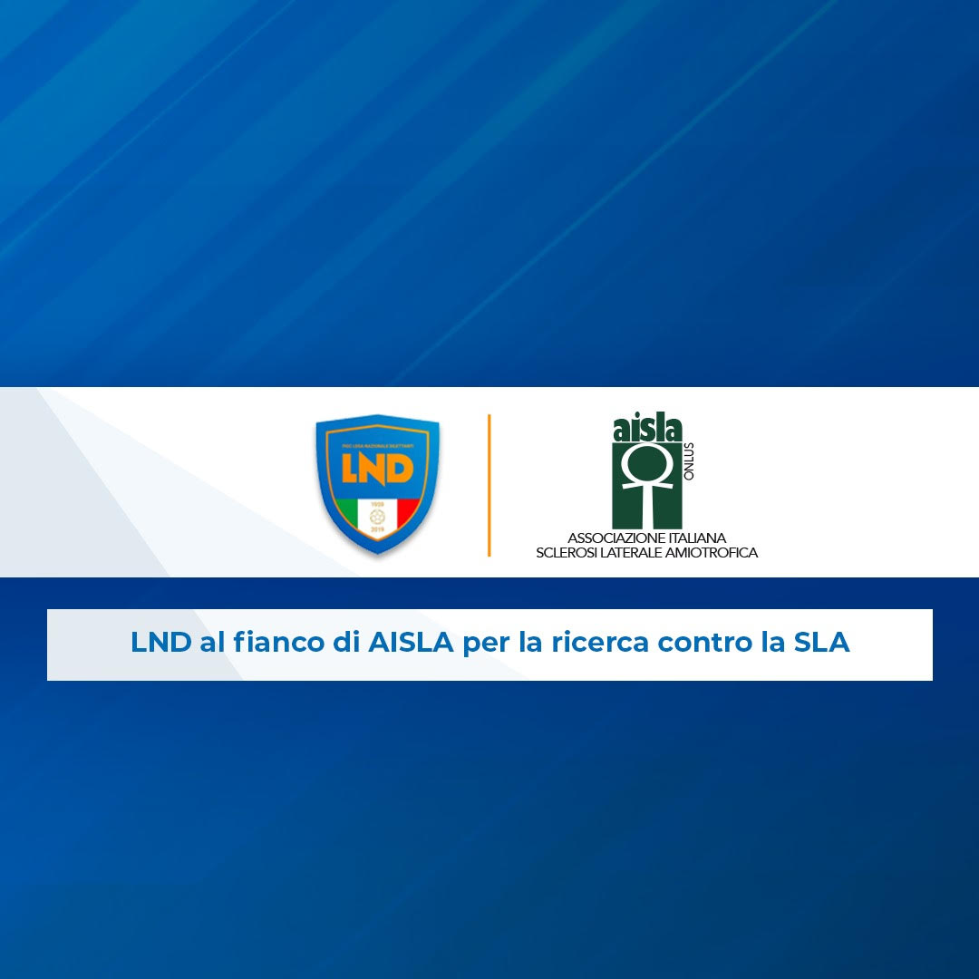 Lega Nazionale Dilettanti e Aisla insieme, l’impegno civile e sociale