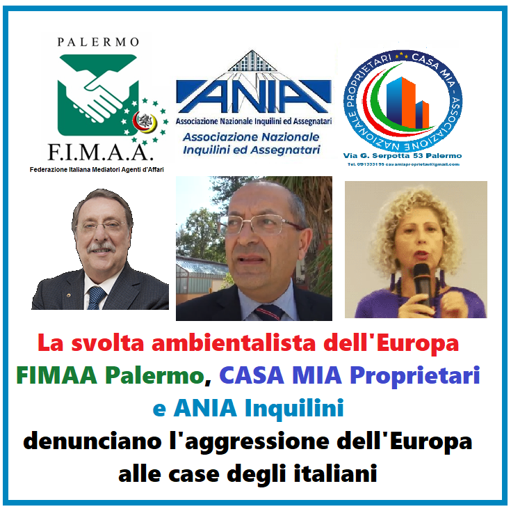 FIMAA Palermo, CASA MIA Proprietari e ANIA Inquilini denunciano l’aggressione dell’Europa alle case degli italiani