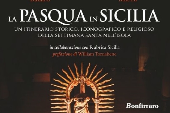 Catania, nell’ambito dell’iniziativa di BCsicilia “30 libri in 30 giorni” si presenta il volume “La Pasqua in Sicilia”