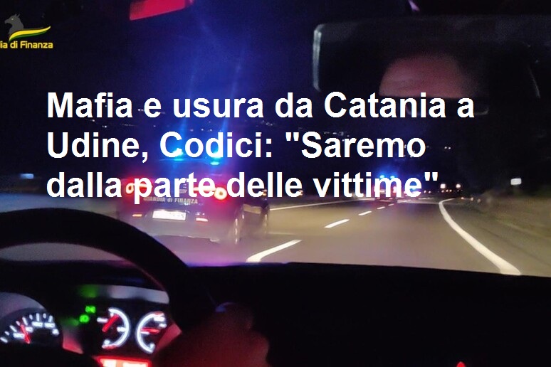 Mafia e usura da Catania a Udine, Codici: “Saremo dalla parte delle vittime”