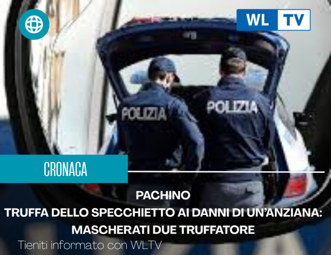 Pachino, truffa dello specchietto ai danni di un’anziana: mascherati due truffatore