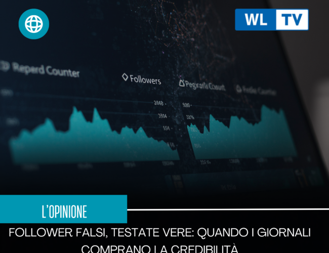 “Follower falsi, testate vere: quando i giornali comprano la credibilità”