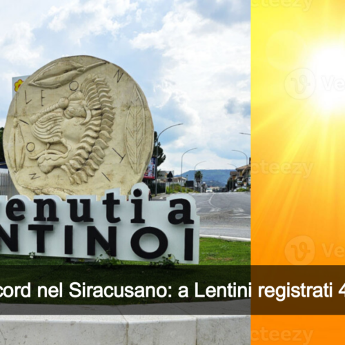 Caldo record nel Siracusano: a Lentini registrati 45,4 gradi