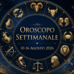 Oroscopo della settimana dal 10 al 16 agosto 2026: amore, lavoro, salute e fortuna
